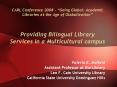 CARL Conference 2008 Going Global: Academic Libraries at the Age of Globalization Providing Bilingua PowerPoint PPT Presentation