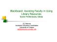 Blackboard: Assisting Faculty in Using Library Resources Some Preliminary Ideas PowerPoint PPT Presentation