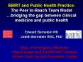 SBIRT and Public Health Practice: The Peer InReach Team Model bridging the gap between clinical medi PowerPoint PPT Presentation