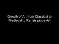 Growth of Art from Classical to Medieval to Renaissance Art PowerPoint PPT Presentation