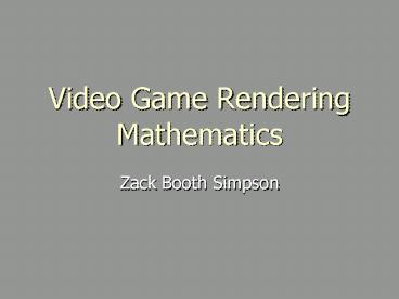 Video Game Rendering Mathematics