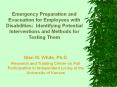 Emergency Preparation and Evacuation for Employees with Disabilities: Identifying Potential Interventions and Methods for Testing Them PowerPoint PPT Presentation