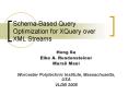 Schema-Based Query Optimization for XQuery over XML Streams PowerPoint PPT Presentation