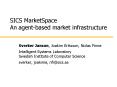 SICS MarketSpace An agentbased market infrastructure