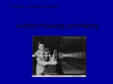 Auditory Physiology and Hearing