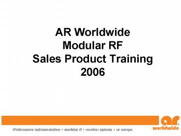 AR Worldwide Modular RF Sales Product Training 2006
