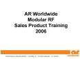 AR Worldwide Modular RF Sales Product Training 2006 PowerPoint PPT Presentation