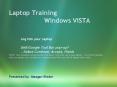 Laptop Training Windows VISTA PowerPoint PPT Presentation