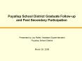 Puyallup School District Graduate Followup and Post Secondary Participation PowerPoint PPT Presentation