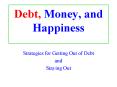 Debt, Money, and Happiness PowerPoint PPT Presentation