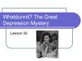 Whatdunnit? The Great Depression Mystery PowerPoint PPT Presentation