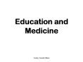 Education and Medicine PowerPoint PPT Presentation