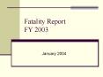 Fatality Report FY 2003 PowerPoint PPT Presentation