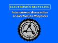 ELECTRONICS RECYCLING PowerPoint PPT Presentation