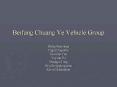 Beifang Chuang Ye Vehicle Group PowerPoint PPT Presentation