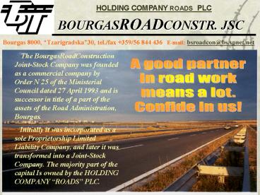 BOURGASROADCONSTR' JSC