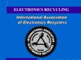 ELECTRONICS RECYCLING PowerPoint PPT Presentation