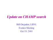Update on CHAMP search