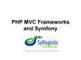 PHP MVC Frameworks and Symfony PowerPoint PPT Presentation