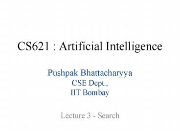 CS621 : Artificial Intelligence
