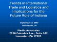Trends in International Trade and Logistics and Implications for the Future Role of Indiana PowerPoint PPT Presentation