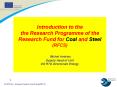 Introduction to the the Research Programme of the Research Fund for Coal and Steel (RFCS)  Michel Andrieu Deputy Head of Unit DG RTD Directorate Energy PowerPoint PPT Presentation
