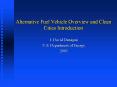 Alternative Fuel Vehicle Overview and Clean Cities Introduction PowerPoint PPT Presentation