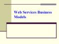 Web%20Services%20Business%20Models PowerPoint PPT Presentation