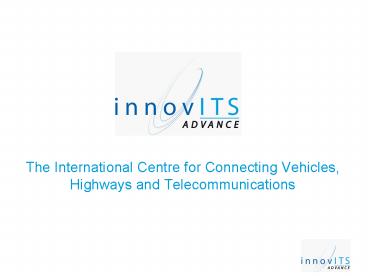 The International Centre for Connecting Vehicles, Highways and Telecommunications