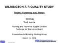 WILMINGTON AIR QUALITY STUDY Project Summary and Status PowerPoint PPT Presentation