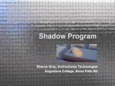 Shadow Program