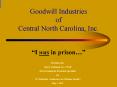 Goodwill Industries of Central North Carolina, Inc. PowerPoint PPT Presentation