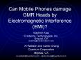 Can Mobile Phones damage GMR Heads by Electromagnetic Interference EMI PowerPoint PPT Presentation