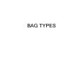BAG TYPES PowerPoint PPT Presentation