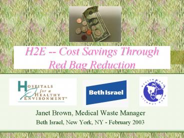 H2E -- Cost Savings Through Red Bag Reduction