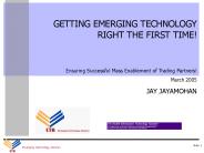 GETTING EMERGING TECHNOLOGY RIGHT THE FIRST TIME!
