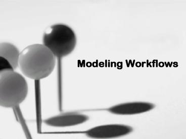 Modeling Workflows