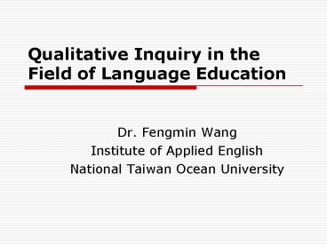 Qualitative Inquiry in the Field of Language Education