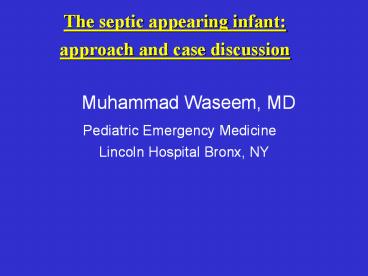 The%20septic%20appearing%20infant:%20approach%20and%20case%20discussion