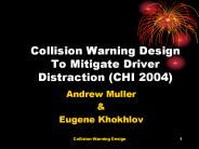 Collision Warning Design To Mitigate Driver Distraction (CHI 2004)