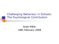 Challenging Behaviour in Schools: The Psychological Contribution PowerPoint PPT Presentation