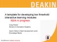 A template for developing low threshold interactive learning modules Work in progress PowerPoint PPT Presentation