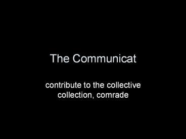 The Communicat