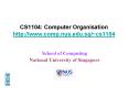 CS1104: Computer Organisation http://www.comp.nus.edu.sg/~cs1104 PowerPoint PPT Presentation