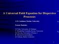A Universal Field Equation for Dispersive Processes PowerPoint PPT Presentation