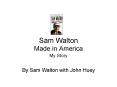 Sam Walton Made in America PowerPoint PPT Presentation