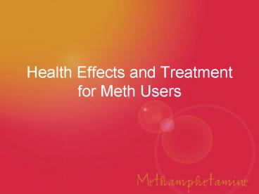 Health Effects and Treatment for Meth Users