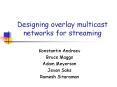 Designing overlay multicast networks for streaming PowerPoint PPT Presentation