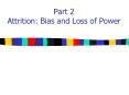Part 2 Attrition: Bias and Loss of Power PowerPoint PPT Presentation