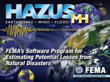 HAZUS MH Earthquake, Wind, Flood